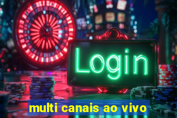 multi canais ao vivo